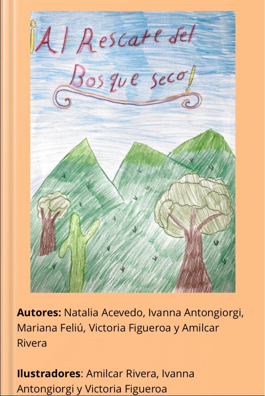 Portada del cuento ¡Al rescate del Bosque Seco! El dibujo representa un paisaje del campo montañoso. Hay tres montañas verdes, con dos árboles y un cactus Sobre el cielo azul está escrito el título a mano.